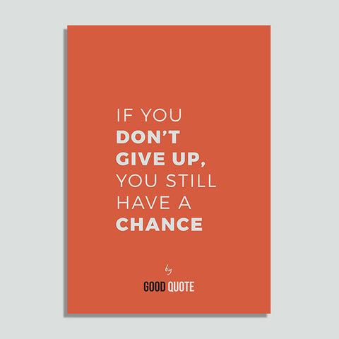 If you don't give up, you still have a chance - Poster