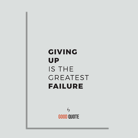 Giving up is greatest failure - Poster
