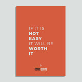 If it is not easy it will be worth it - Poster