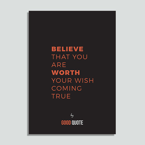 Believe that you are worth your wish coming true - Poster