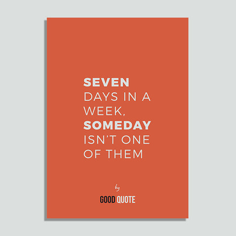 Seven days in a week , someday isn't one of them - Poster