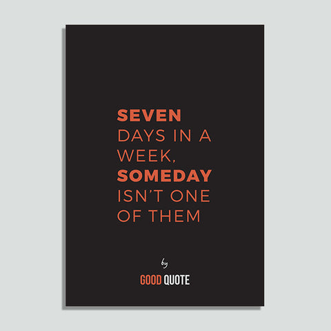 Seven days in a week , someday isn't one of them - Poster