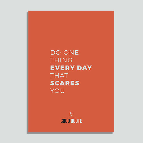Do one thing everyday that scares you - Poster