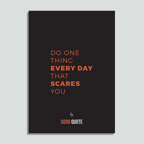 Do one thing everyday that scares you - Poster