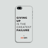 Giving up is greatest failure - Phone case