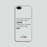 Falling down is how you grow staying down is how you die - Phone case