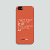 Falling down is how you grow staying down is how you die - Phone case