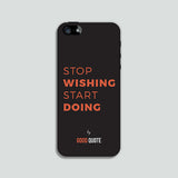 Stop wishing start doing - Phone case