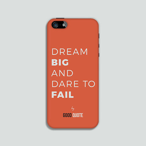Dream big and dare to fail - Phone case