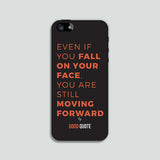 Even if you fall on your face, you are still moving forward - Phone case