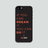If you can dream it, you can do it - Phone case