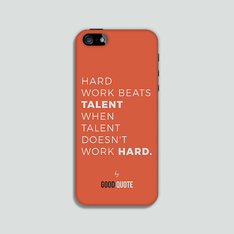 Hard work beats talent when talent doesn't work hard. - Phone case