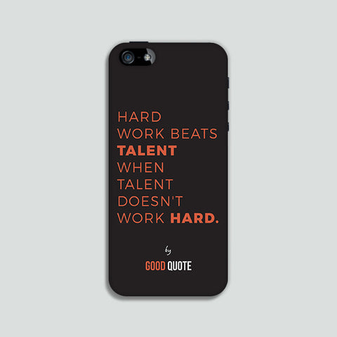 Hard work beats talent when talent doesn't work hard. - Phone case