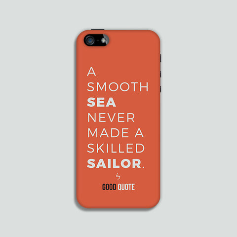 A smooth sea never made a skelled sailor. - Phone case