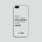 Don't limit your challenges, challenge your limits. - Phone case