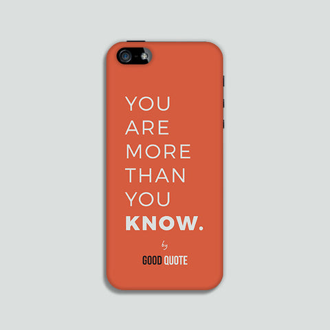 You are more than you know. - Phone case