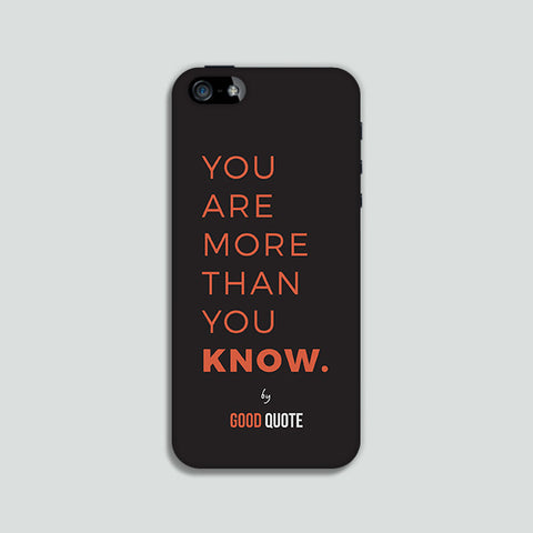 You are more than you know. - Phone case