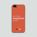Action conquers fear - Phone case