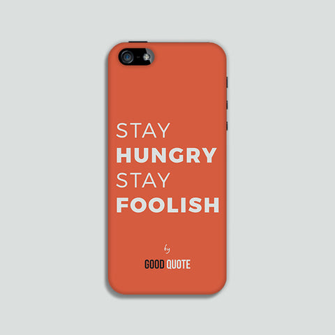 Stay hungry stay foolish - Phone case