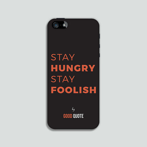 Stay hungry stay foolish - Phone case