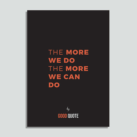The more we do the more we can do - Poster