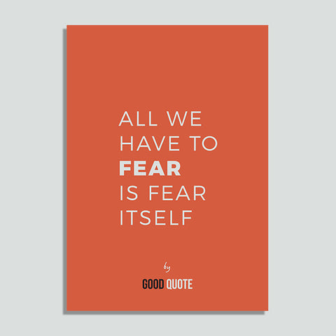 All we have to fear is fear itself - Poster