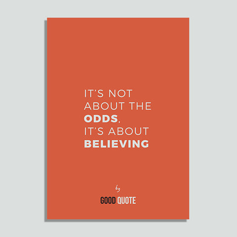 It's not about the odds, It's about believing - Poster