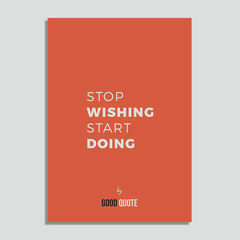 Stop wishing start doing - Poster