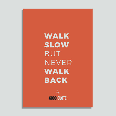 Walk slow but never walk back - Poster