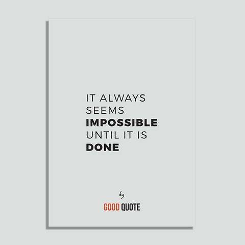 It always seems impossible until it is done - Poster