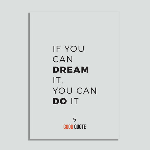 If you can dream it, you can do it - Poster