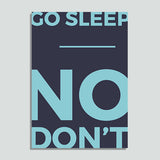 Go Sleep, No Don't - Poster